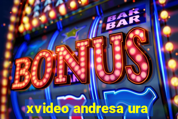 xvideo andresa ura